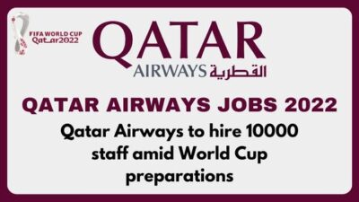 10,000 Qatar Airways FIFA World Cup Jobs 2022 Online Apply