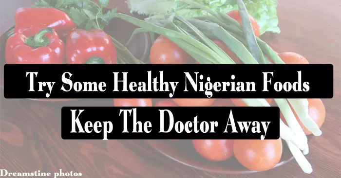 Discovering the Health Benefits of Nigerian Food